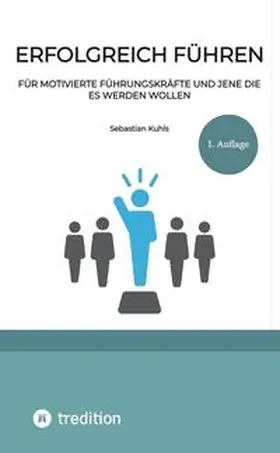 Kuhls |  Erfolgreich führen | Buch |  Sack Fachmedien