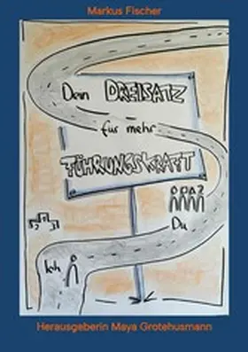 Fischer / Grotehusmann |  Dein Dreisatz für mehr Führungskraft | eBook | Sack Fachmedien