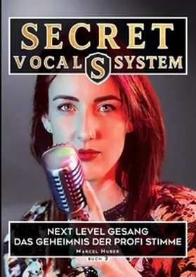 Huber |  Secret Vocal System 3 | Buch |  Sack Fachmedien