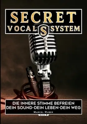 Huber |  Secret Vocal System 4 | Buch |  Sack Fachmedien