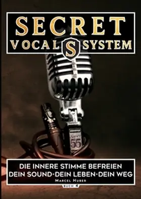 Huber |  Secret Vocal System 4 | Buch |  Sack Fachmedien