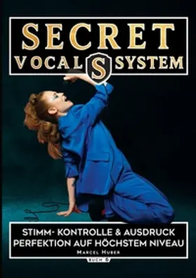 Huber |  Secret Vocal System 6 | Buch |  Sack Fachmedien