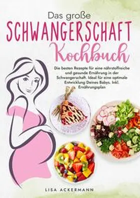 Ackermann |  Das große Schwangerschaft Kochbuch | Buch |  Sack Fachmedien