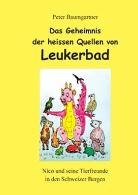 Baumgartner |  Das Geheimnis der heissen Quellen von Leukerbad | Buch |  Sack Fachmedien