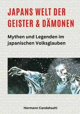 Candahashi |  Japans Welt der Geister und Dämonen | Buch |  Sack Fachmedien