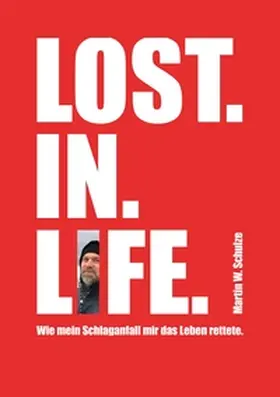 Schulze |  Lost. In. Life. | Buch |  Sack Fachmedien