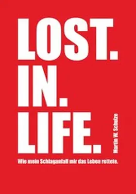 Schulze |  Lost. In. Life. | eBook | Sack Fachmedien
