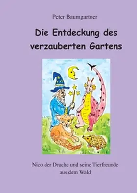 Baumgartner |  Die Entdeckung des verzauberten Gartens | Buch |  Sack Fachmedien
