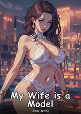 White |  My Wife is a Model | eBook | Sack Fachmedien