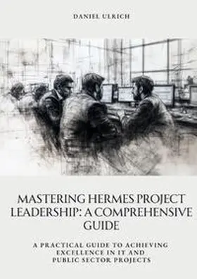 Ulrich |  Mastering HERMES Project Leadership:  A Comprehensive Guide | Buch |  Sack Fachmedien