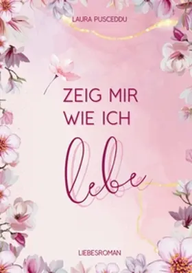 Pusceddu |  Zeig mir wie ich lebe | Buch |  Sack Fachmedien