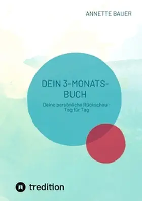 Bauer |  Dein 3-Monats-Buch. Journal. | Buch |  Sack Fachmedien