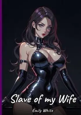 White | Slave of my Wife | Buch | 978-3-384-40620-0 | www.sack.de