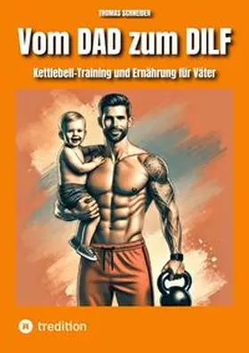 Schneider |  Vom DAD zum DILF | Buch |  Sack Fachmedien