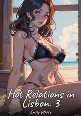White |  Hot Relations in Lisbon. 3 | eBook | Sack Fachmedien