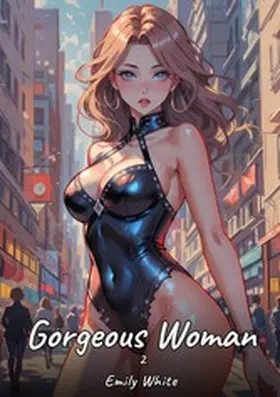 White |  Gorgeous Woman. 2 | eBook | Sack Fachmedien