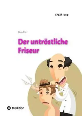 Bodhi |  Der untröstliche Friseur | Buch |  Sack Fachmedien