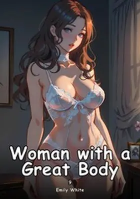 White |  Woman with a Great Body. 9 | eBook | Sack Fachmedien