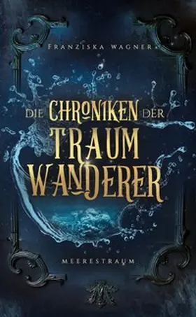 Wagner |  Die Chroniken der Traumwanderer | Buch |  Sack Fachmedien