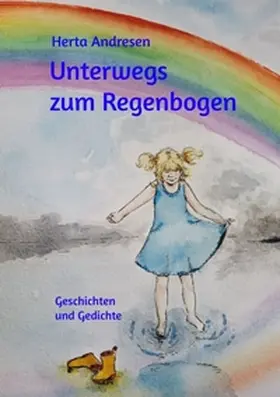Andresen |  Unterwegs zum Regenbogen | Buch |  Sack Fachmedien