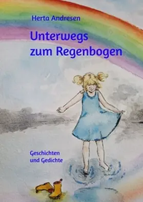 Andresen |  Unterwegs zum Regenbogen | Buch |  Sack Fachmedien