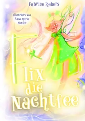 Rebers |  Flix, die Nachtfee | Buch |  Sack Fachmedien
