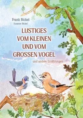 Bickel |  Lustiges vom kleinen und vom großen Vogel | Buch |  Sack Fachmedien