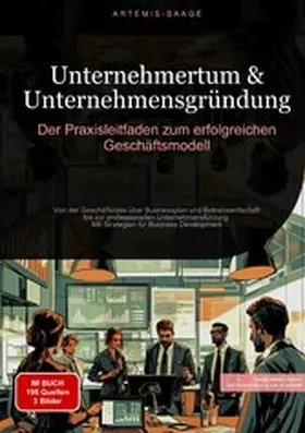 Saage |  Unternehmertum & Unternehmensgründung: Der Praxisleitfaden zum erfolgreichen Geschäftsmodell | eBook | Sack Fachmedien