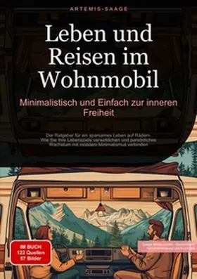 Saage / Deutschland |  Leben und Reisen im Wohnmobil: Minimalistisch und Einfach zur inneren Freiheit | Buch |  Sack Fachmedien
