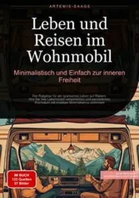 Saage |  Leben und Reisen im Wohnmobil: Minimalistisch und Einfach zur inneren Freiheit | eBook | Sack Fachmedien