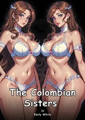 White |  The Colombian Sisters. 33 | eBook | Sack Fachmedien