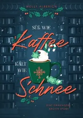 Alberich |  Süß wie Kaffee, kalt wie Schnee | eBook | Sack Fachmedien