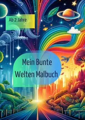 Brandstätter / Mina |  Bunte Welten: Dein kreatives Ausmalbuch für große und kleine Künstler | Buch |  Sack Fachmedien