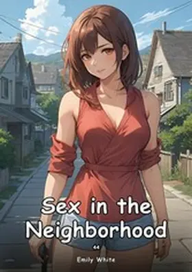White |  Sex in the Neighborhood. 44 | eBook | Sack Fachmedien