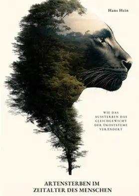 Hein |  Artensterben im Zeitalter des Menschen | Buch |  Sack Fachmedien