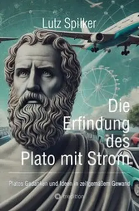Spilker |  Die Erfindung des Plato mit Strom | eBook | Sack Fachmedien