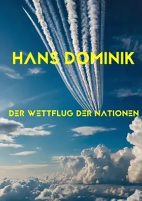 Dominik / Remde |  Der Wettflug der Nationen | Buch |  Sack Fachmedien
