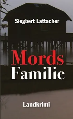Lattacher |  Mords Familie | Buch |  Sack Fachmedien