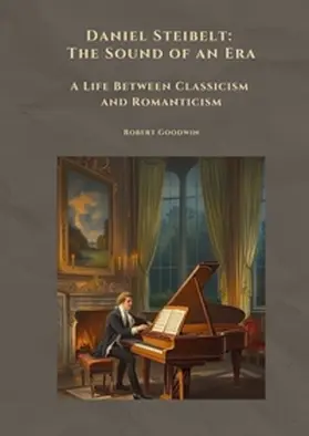 Goodwin |  Daniel Steibelt: The Sound of an Era | Buch |  Sack Fachmedien