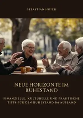 Hofer |  Neue Horizonte  im Ruhestand | eBook | Sack Fachmedien