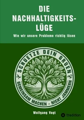 Vogt |  Die Nachhaltigkeitslüge | Buch |  Sack Fachmedien
