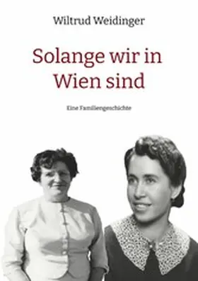 Weidinger |  Solange wir in Wien sind | eBook | Sack Fachmedien