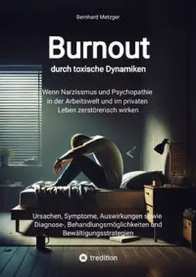 Metzger | Burnout durch toxische Dynamiken | Buch | 978-3-384-52811-7 | www.sack.de