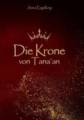 Engelking | Die Krone von Tana´an | Buch | 978-3-384-53594-8 | www.sack.de