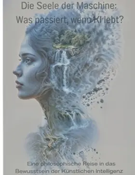 Reiter |  Die Seele der Maschine: Was passiert, wenn KI lebt? | Buch |  Sack Fachmedien