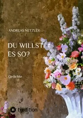 Netzler |  Du willst es so? | eBook | Sack Fachmedien