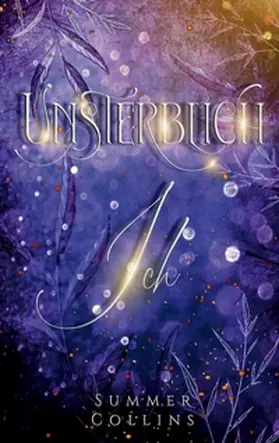 Collins |  Unsterblich Ich | Buch |  Sack Fachmedien