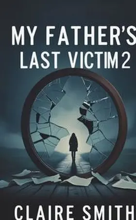 Smith |  MY FATHER'S LAST VICTIM | Buch |  Sack Fachmedien
