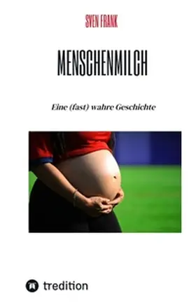 Frank |  Menschenmilch | Buch |  Sack Fachmedien