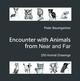 Baumgartner |  Encounter with Animals from Near and Far | Buch |  Sack Fachmedien
